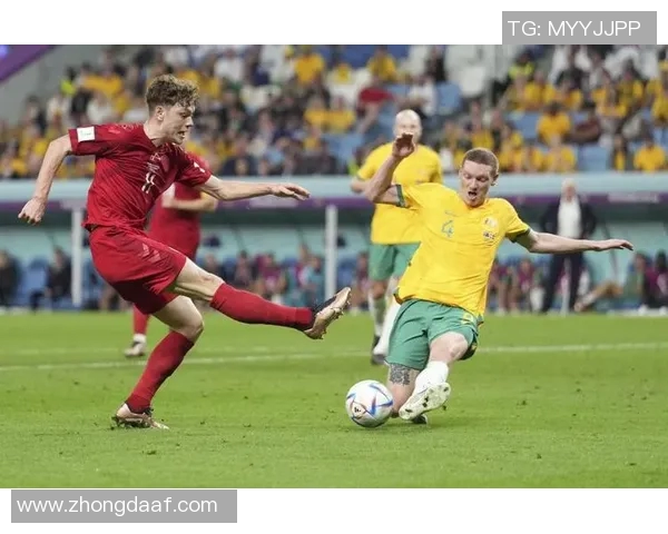 丹麦与澳大利亚足球比赛现场直播全程回顾及精彩瞬间分析